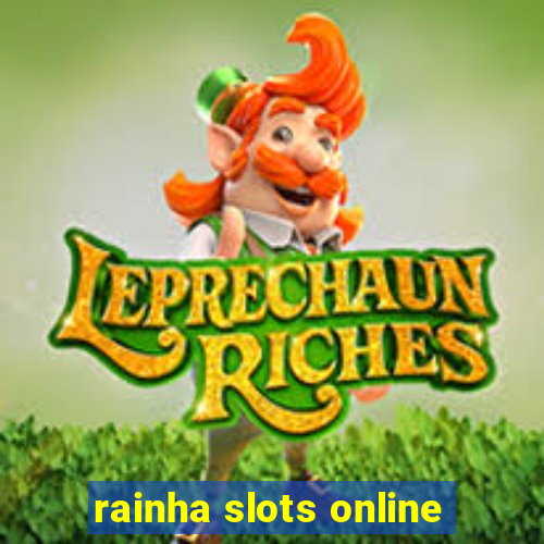 rainha slots online